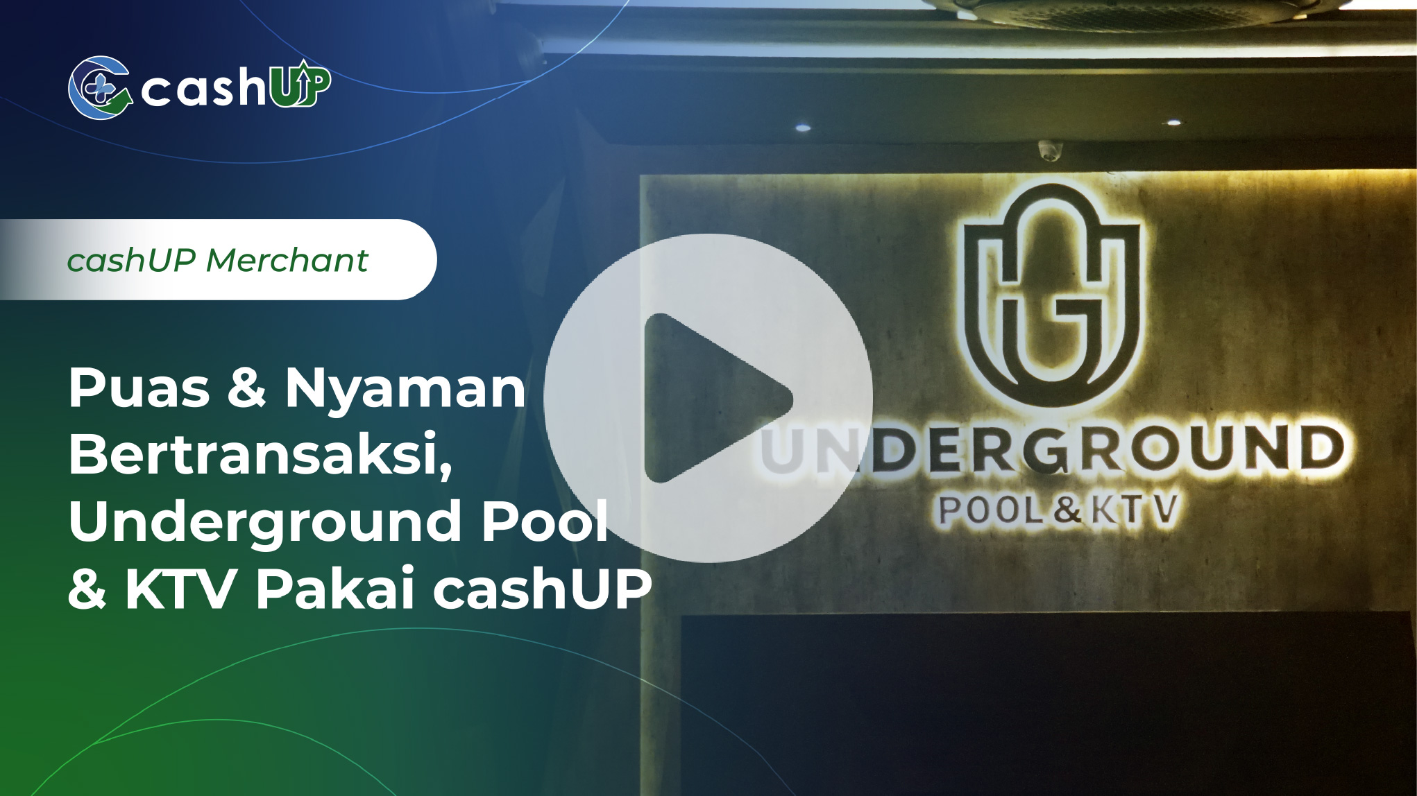 Satisfied & Comfortable Trading, Underground Pool & KTV Use CashUP.